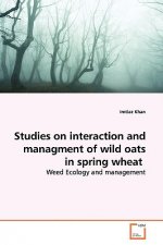 Studies on interaction and managment of wild oats in spring wheat