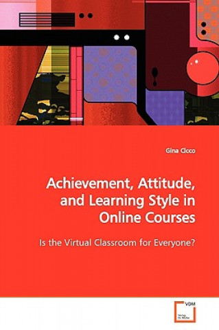 Achievement, Attitude, and Learning Style in Online Courses