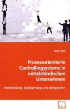 Prozessorientierte Controllingsysteme in mittelständischen Unternehmen