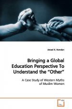 Bringing a Global Education Perspective To Understand the Other
