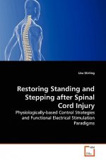 Restoring Standing and Stepping after Spinal Cord Injury