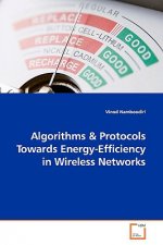 Algorithms & Protocols Towards Energy-Efficiency in Wireless Networks