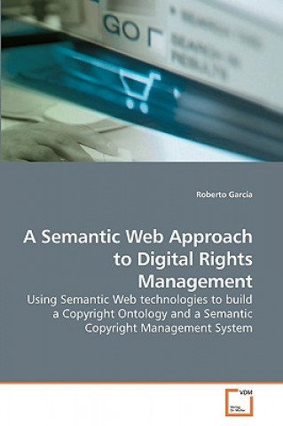 Semantic Web Approach to Digital Rights Management