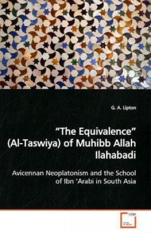 The Equivalence  (Al-Taswiya) of Muhibb Allah Ilahabadi