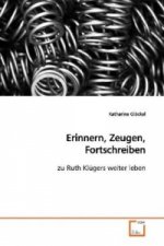 Erinnern, Zeugen, Fortschreiben