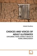 CHOICES AND VOICES OF ADULT ILLITERATES