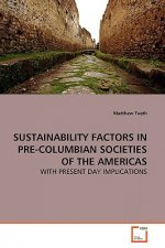 Sustainability Factors in Pre-Columbian Societies of the Americas