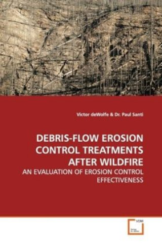DEBRIS-FLOW EROSION CONTROL TREATMENTS AFTER WILDFIRE