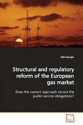 Structural and regulatory reform of the European gas market