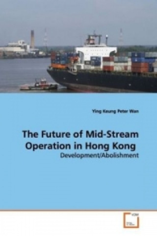 The Future of Mid-Stream Operation in Hong Kong