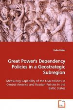 Great Power's Dependency Policies in a Geostrategic Subregion