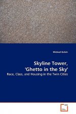 Skyline Tower, 'Ghetto in the Sky'