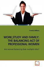 Work, Study and Family