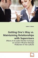 Getting One's Way vs. Maintaining Relationships with Supervisors
