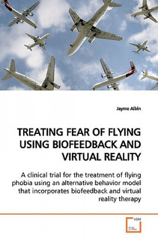 Treating Fear of Flying Using Biofeedback and Virtual Reality