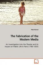 Fabrication of the Modern Media