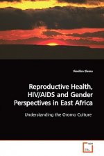 Reproductive Health, HIV/AIDS and Gender Perspectives in East Africa