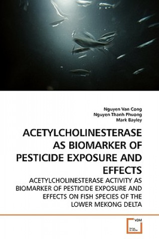 Acetylcholinesterase as Biomarker of Pesticide Exposure and Effects