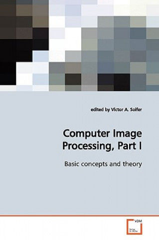 Computer Image Processing, Part I