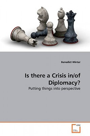 Is there a Crisis in/of Diplomacy?