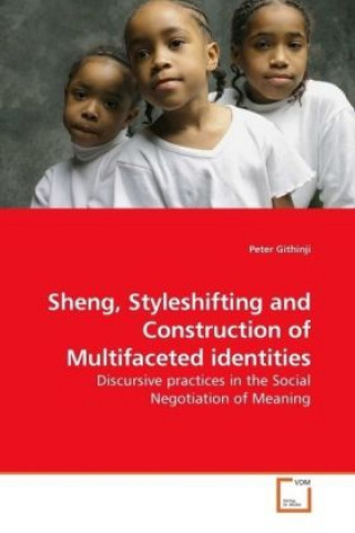 Sheng, Styleshifting and Construction of Multifaceted identities