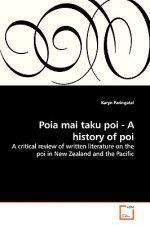 Poia Mai Taku Poi - A History of Poi