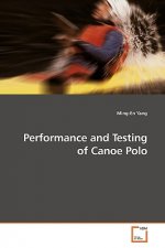 Performance and Testing of Canoe Polo