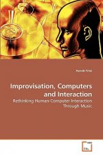 Improvisation, Computers and Interaction