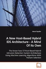 New Host-Based Hybrid IDS Architecture - A Mind Of Its Own