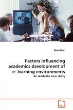 Factors influencing academics development of e- learning environments