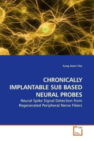CHRONICALLY IMPLANTABLE SU8 BASED NEURAL PROBES