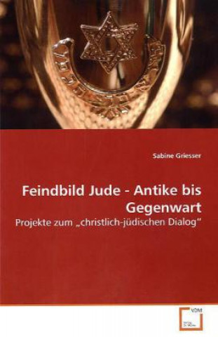 Feindbild Jude - Antike bis Gegenwart