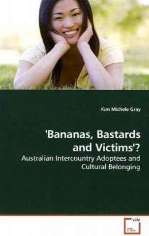 'Bananas, Bastards and Victims'?