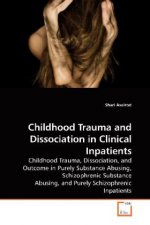 Childhood Trauma and Dissociation in Clinical Inpatients