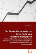 Der Realoptionsansatz zur Bewertung von Investitionsprojekten