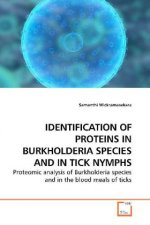 IDENTIFICATION OF PROTEINS IN BURKHOLDERIA SPECIES AND IN TICK NYMPHS
