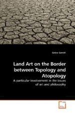 Land Art on the Border between Topology and Atopology