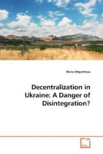 Decentralization in Ukraine: A Danger of Disintegration?