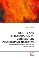 IDENTITY AND REPRESENTATION IN 20th CENTURY POSTCOLONIAL NARRATIVE