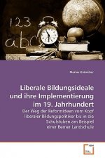 Liberale Bildungsideale und ihre Implementierung im 19. Jahrhundert