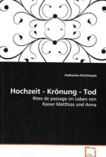 Hochzeit - Krönung - Tod