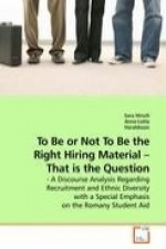To Be or Not To Be the Right Hiring Material - That is the Question