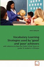 Vocabulary Learning Strategies used by 'good' and 'poor' achievers