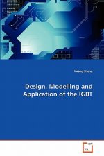 Design, Modelling and Application of the IGBT