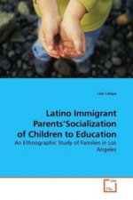 Latino Immigrant Parents Socialization of Children to Education
