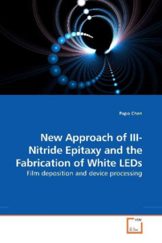 New Approach of III-Nitride Epitaxy and the Fabrication of White LEDs