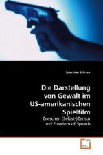 Die Darstellung von Gewalt im US-amerikanischen Spielfilm