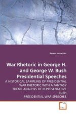 War Rhetoric in George H. and George W. Bush Presidential Speeches