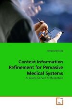 Context Information Refinement for Pervasive Medical Systems