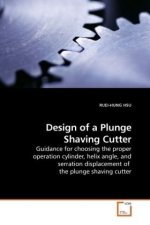 Design of a Plunge Shaving Cutter